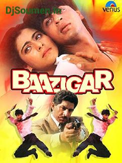 Baazigar O Baazigar Baaziga